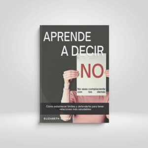 Aprende a decir no: establece límites, protege tu tiempo y vive sin culpa